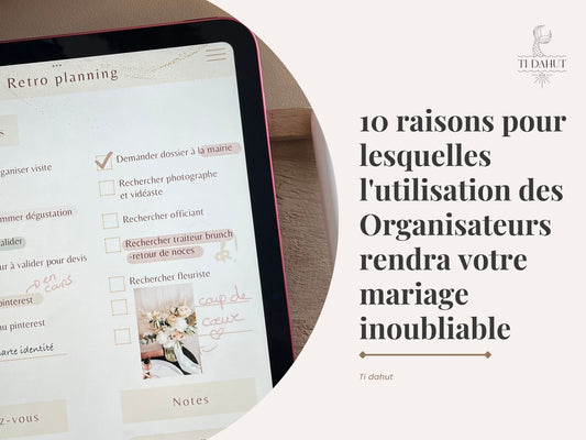 10 raisons pour lesquelles l'utilisation des Organisateurs Mariage Mary McNess rendra votre mariage inoubliable