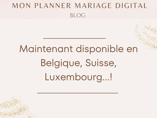 Mon planner mariage disponible en Belgique, Suisse, Luxembourg et espace francophone !