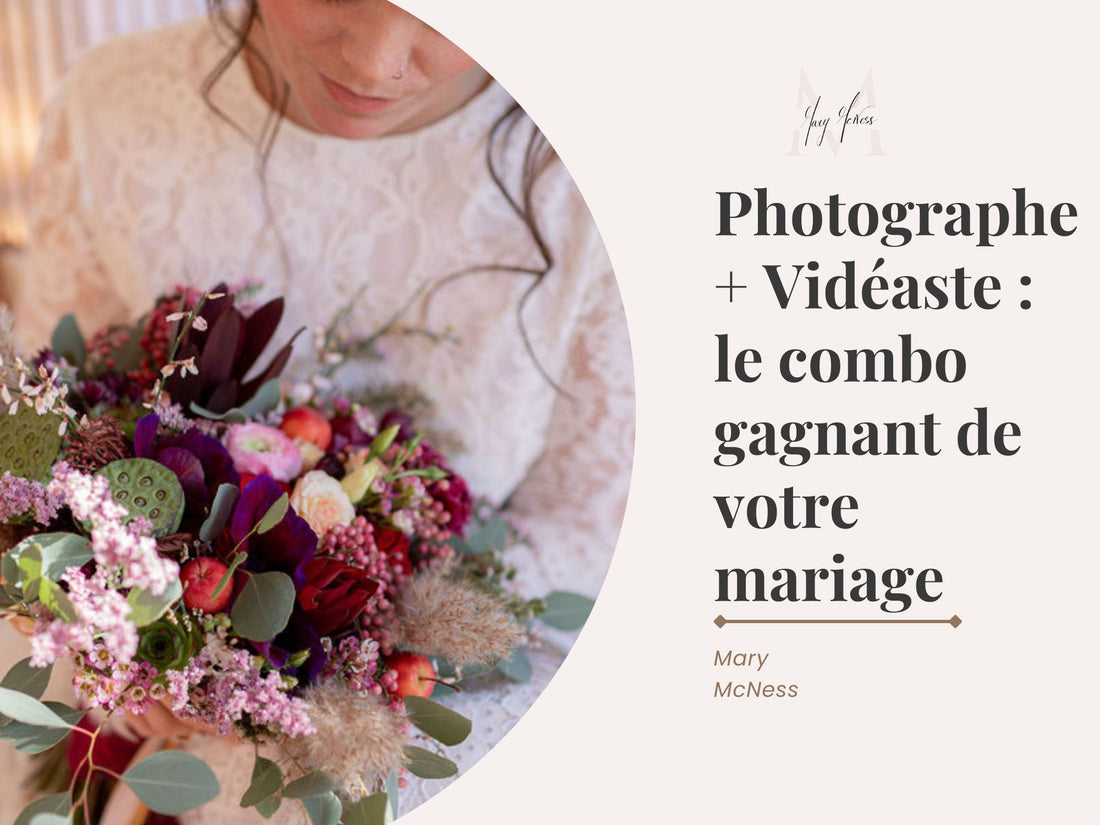 Photographe + Vidéaste : le combo gagnant de votre mariage !
